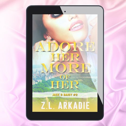 Adore Her, More of Her: Jack & Daisy, #2 (E-Book)
